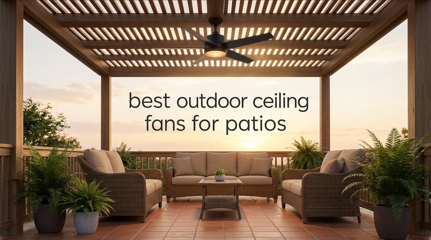 best outdoor ceiling fans for patios