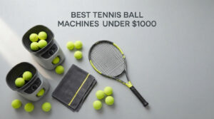 best tennis ball machines under $1000