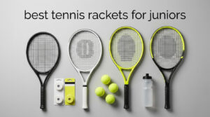 best tennis rackets for juniors