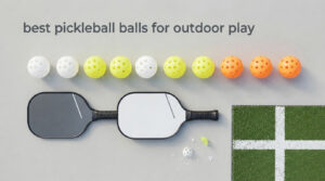 best pickleball balls for outdoor play