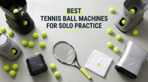 best tennis ball machines for solo practice